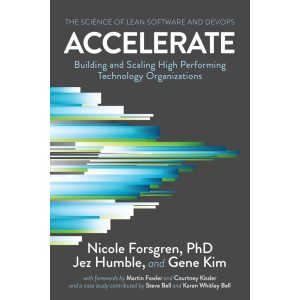 Accelerate: A lean szoftver és a DevOps tudománya: Kiemelkedően teljesítő technológiai szervezetek építése és skálázása (Angol nyelvű)